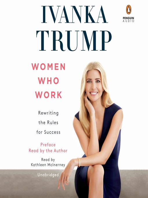 Title details for Women Who Work by Ivanka Trump - Available